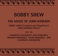 Bobby Shew: The Music of John Harmon