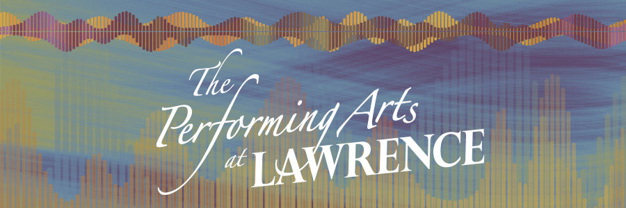 The Performing Arts at Lawrence
