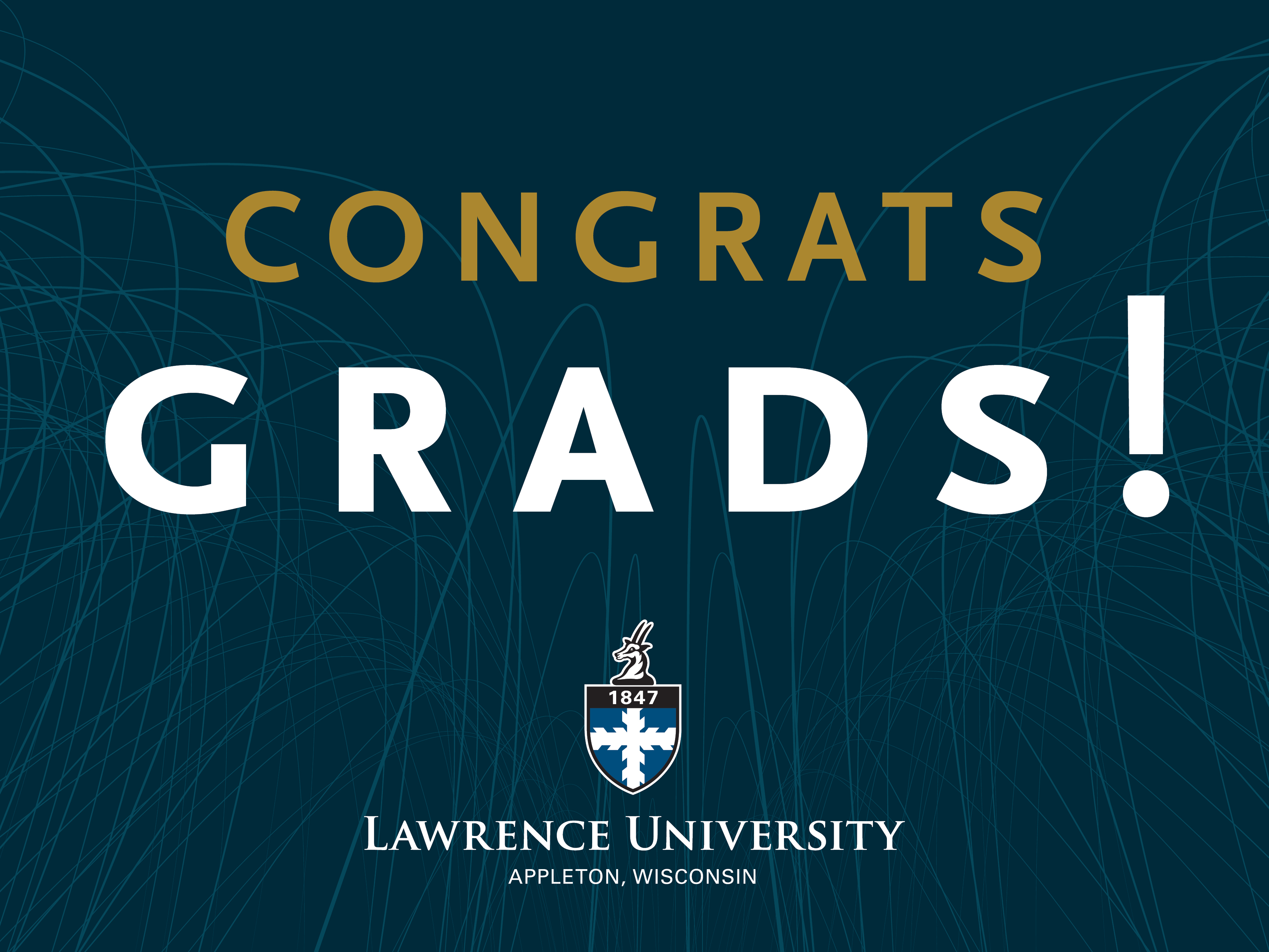 Lawrence University crest with words "Congrats grads! Lawrence University Appleton, Wisconsin."