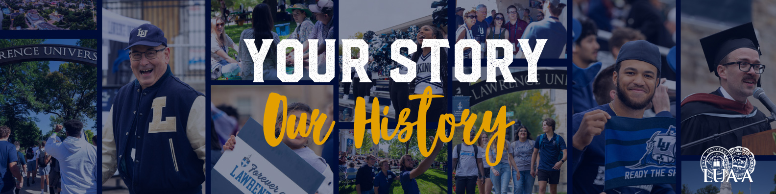 LUAA Share Your Story - Our History text over pictures of students and alumni