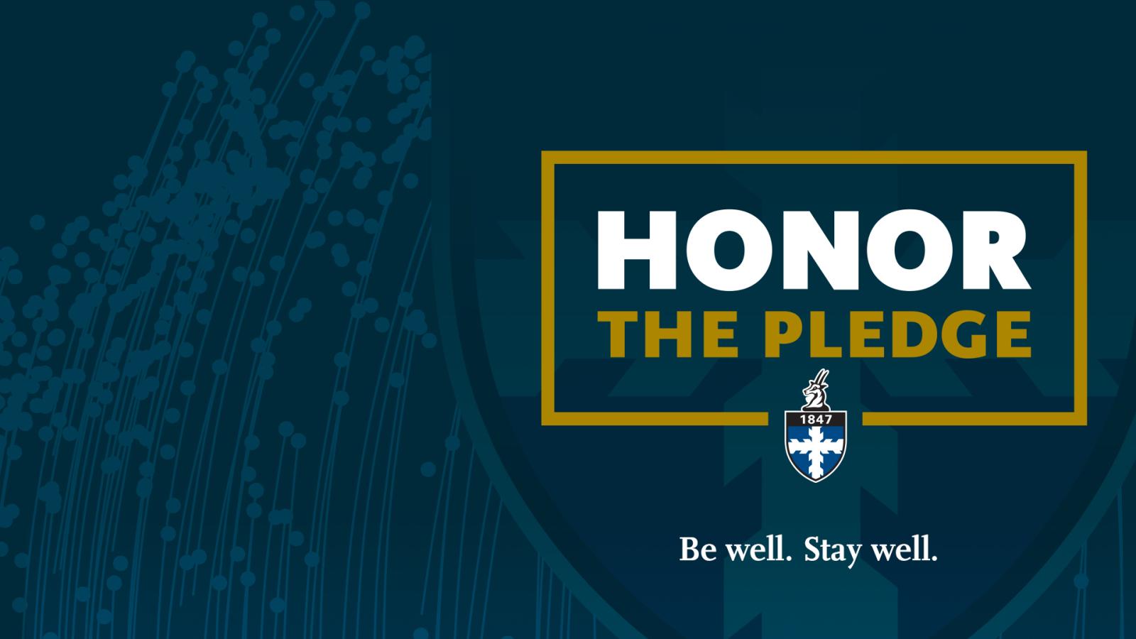 Text that says, "Honor the pledge. Be well. Stay well." on blue background.