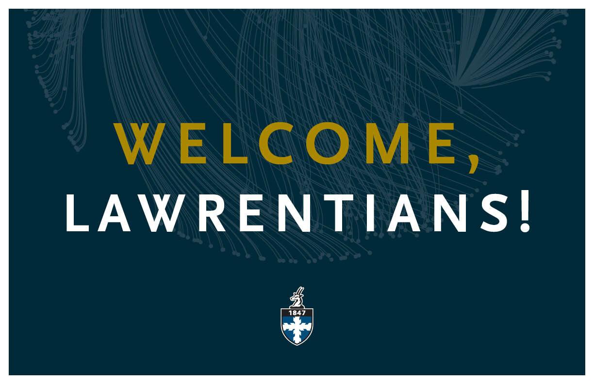 Blue poster with text, "Welcome, Lawrentians!"
