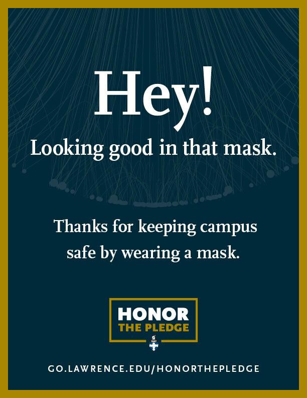 Blue poster that reads, "Hey! Looking good in that mask. Thanks for keeping campus safe by wearing a mask."