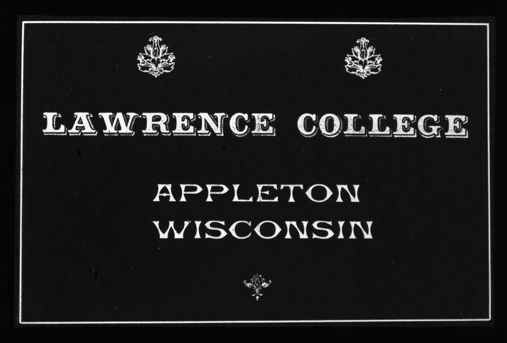 Lantern slide title card with the words "Lawrence College, Appleton, Wisconsin"