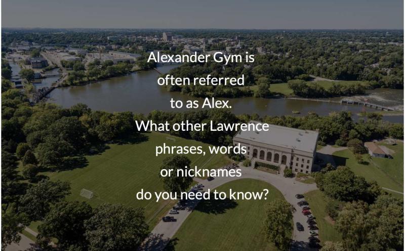 Aerial of Alexander Gym with text in foreground that says, "Alexander Gym is often referred to as Alex. What other Lawrence phrases, words, or nicknames do you need to know?"