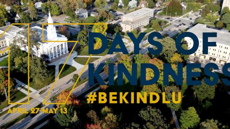 17 Days of Kindness: #BeKindLU graphic with aerial of campus in background.