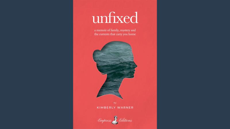 Book cover for "Unfixed: A memoir of family, mystery, and the currents that carry you home"