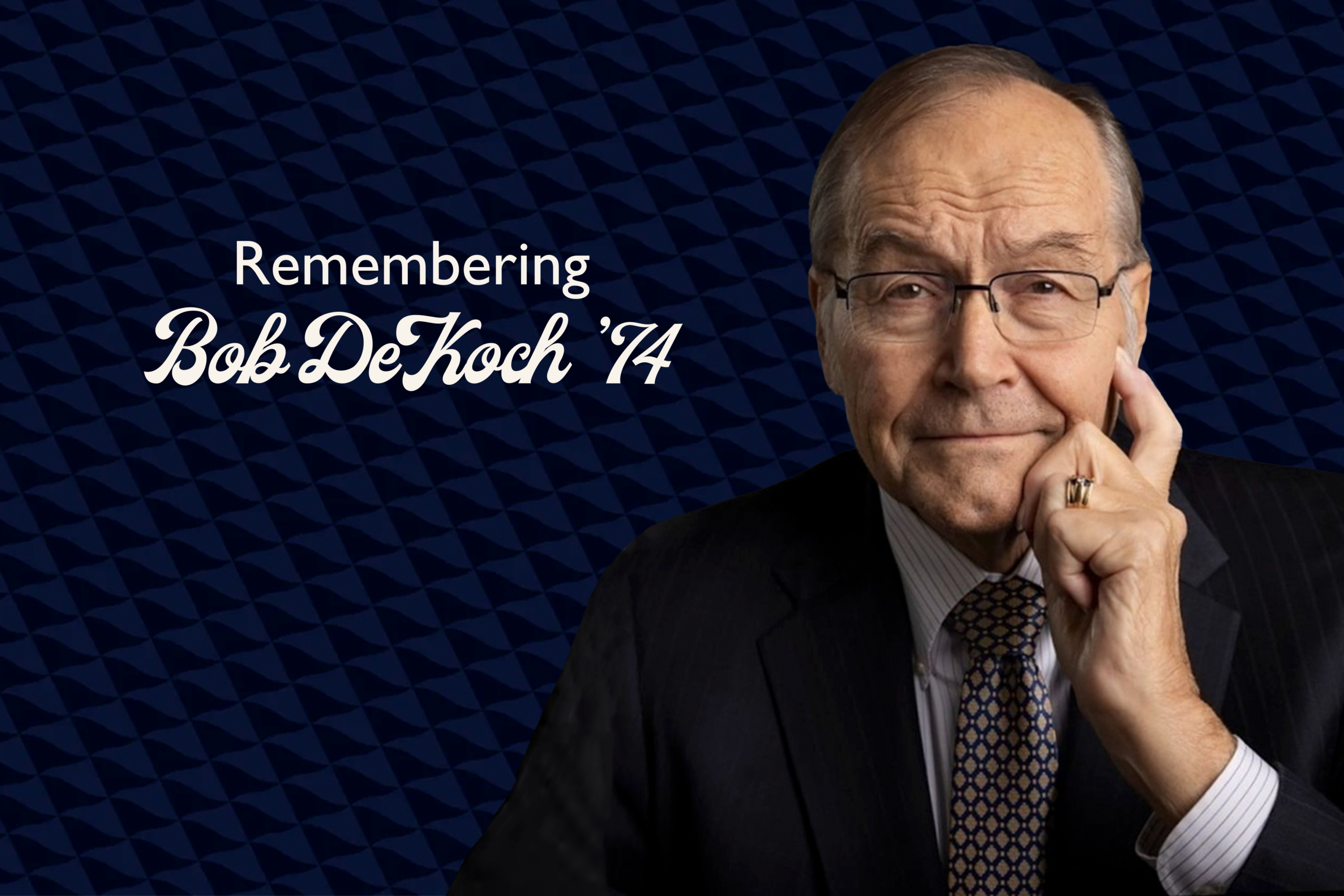 Remembering Robert “Bob” DeKoch ’74: A Life of Leadership, Service, and Purpose